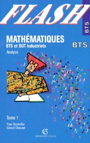 Livrenpoche : mathématiques BTS Et Dut Industriels. Tome I Analyse - Gérard Chauvat - Livre