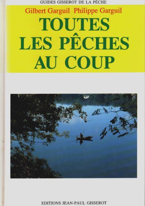 Livrenpoche : Toutes les pêches au coup - Philippe Garguil - Livre