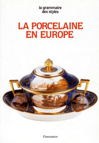 Livrenpoche : La porcelaine en Europe - Antoinette Faÿ-Hallé - Livre