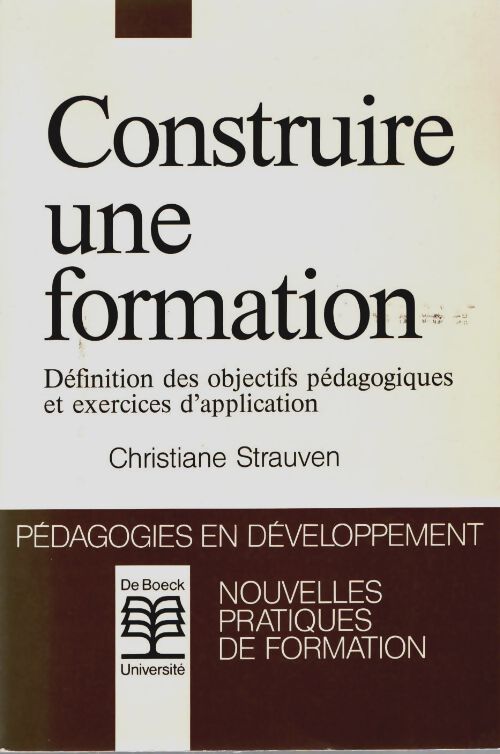 Livrenpoche : Construire une formation : Définition des objectifs pédagogiques et exercices d'application - Christiane Strauven - Livre