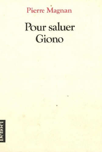 Livrenpoche : Pour saluer Giono - Pierre Magnan - Livre