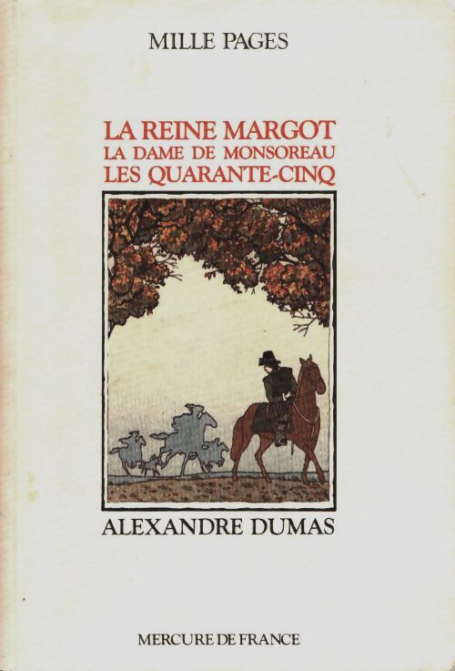 Livrenpoche : La reine margot / la dame de montsoreau / les quarante-cinq : La trilogie des guerres de religion - Alexandre Dumas - Livre