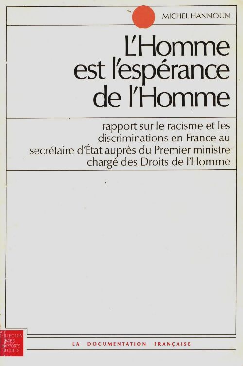 Livrenpoche : L'homme est l'espérance de l'homme. Rapport sur le racisme et les discriminations en France - Michel Hannoun - Livre