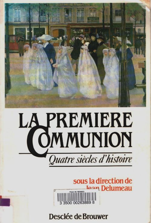 Livrenpoche : La première communion quatre siècles d'histoire - Jean Delumeau - Livre