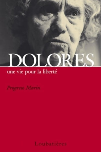 Livrenpoche : Dolores une vie pour la liberté - Progreso Marin - Livre