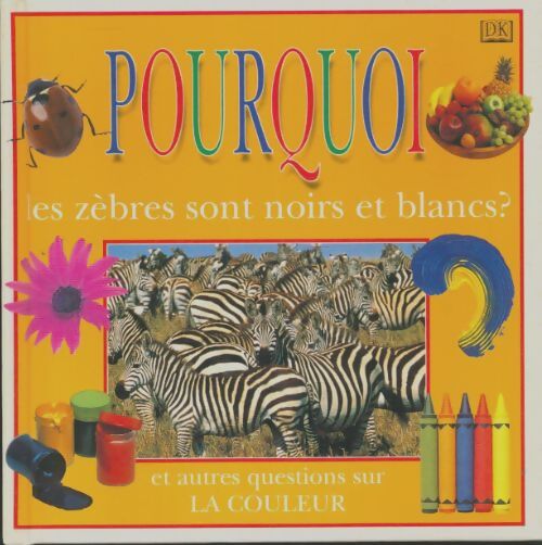 Livrenpoche : Pourquoi les zèbres sont noirs et blancs ? - Terry Martin - Livre