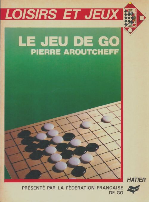 Livrenpoche : Le jeu de go - Pierre Aroutcheff - Livre