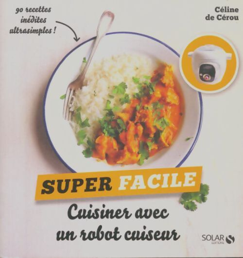 Livrenpoche : Cuisiner avec un robot cuiseur - super facile - Céline De Cérou - Livre