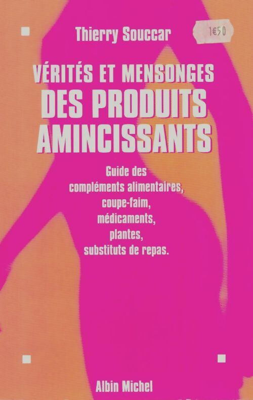 Livrenpoche : Vérités et mensonges des produits amincissants - Thierry Souccar - Livre