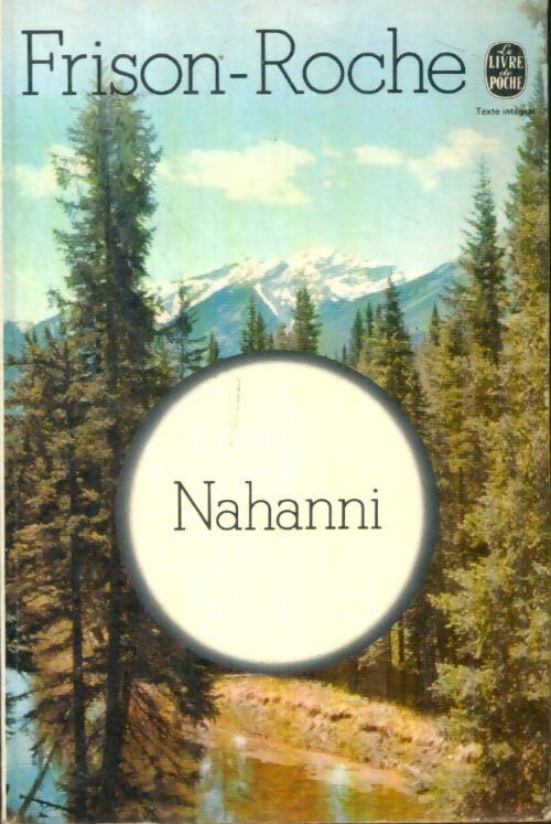 Livrenpoche : Nahanni - Roger Frison-Roche - Livre