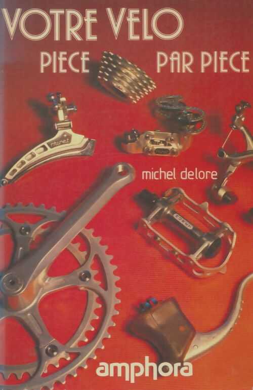 Livrenpoche : Votre vélo pièce par pièce - Michel Delore - Livre