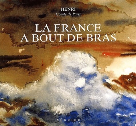 Livrenpoche : La France à bout de bras - Henri D'orléans - Livre