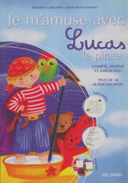 Livrenpoche : Je m'amuse avec Lucas le pirate - Bénédicte Carboneill - Livre