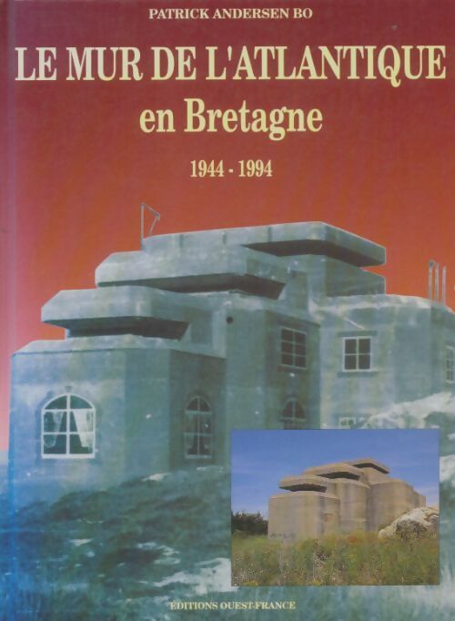 Livrenpoche : Le mur de l'Atlantique en Bretagne - Patrick Andersen Bö - Livre