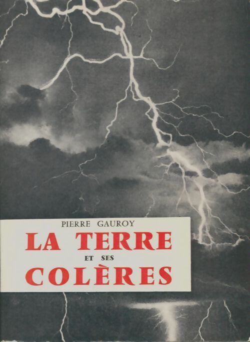 Livrenpoche : La terre et ses colères - Pierre Gauroy - Livre
