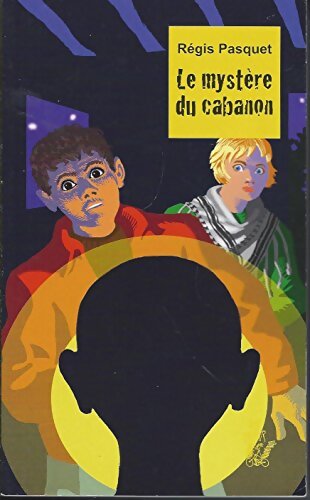 Livrenpoche : Le mystère du cabanon - Régis Pasquet - Livre
