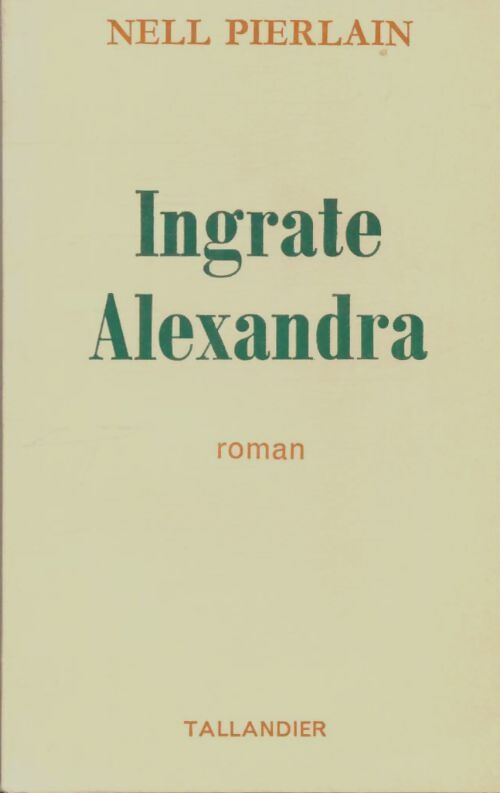 Livrenpoche : Ingrate Alexandra - Nell Pierlain - Livre