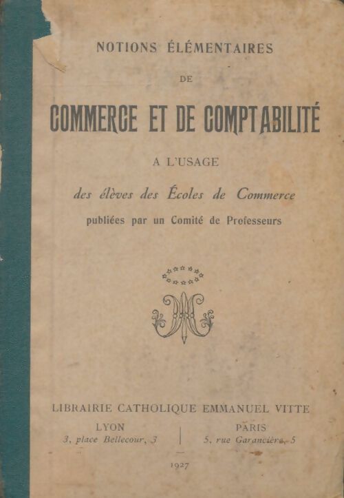 Livrenpoche : Notions élémentaires de commerce et de comptabilité à l'usage des élèves des écoles de commerce - Collectif - Livre