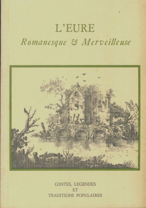 Livrenpoche : L'Eure romanesque et merveilleuse - Michel Duffour - Livre