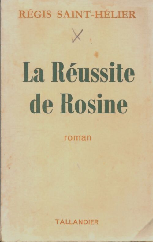 Livrenpoche : La réussite de Rosine - Régis Saint-Hélier - Livre