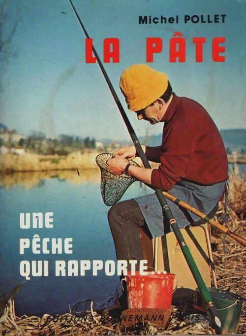 Livrenpoche : La pâte, une pêche qui rapporte ... - Michel Pollet - Livre