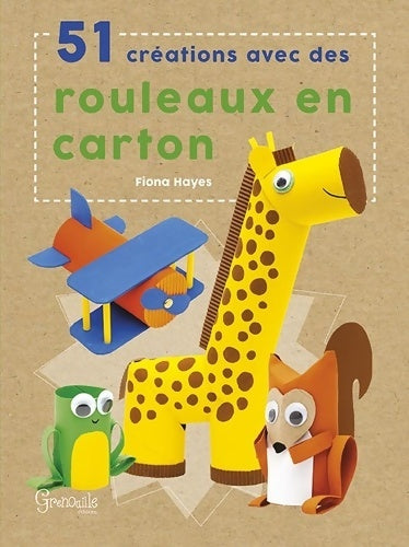 Livrenpoche : 51 créations avec des rouleaux en carton - Fiona Hayes - Livre