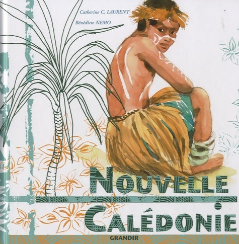 Livrenpoche : Nouvelle-Calédonie - Catherine Laurent - Livre