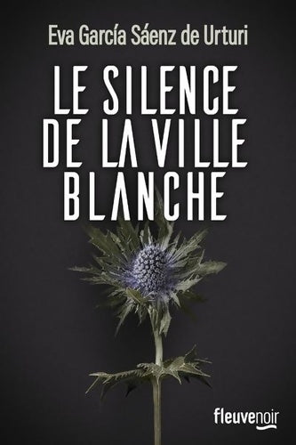 Livrenpoche : Le Silence de la ville blanche - Eva Garcia Saenz De Urturi - Livre