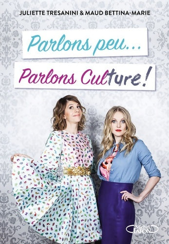 Livrenpoche : Parlons peu... Parlons culture ! - Juliette Trésanini - Livre