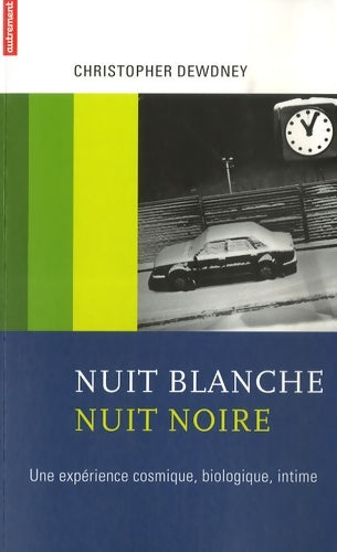 Livrenpoche : Nuit blanche nuit noire - Christopher Dewdney - Livre
