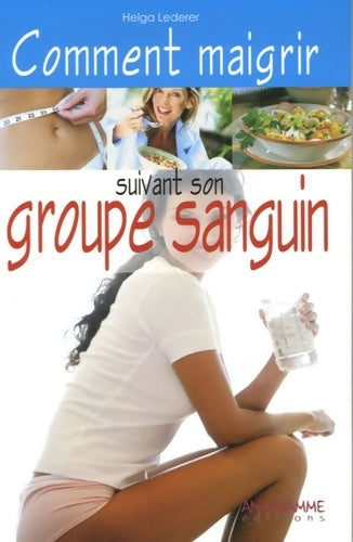 Livrenpoche : Comment maigrir suivant son groupe sanguin - Helga Lederer - Livre
