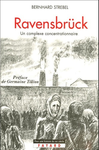 Livrenpoche : Ravensbrück : Un complexe concentrationnaire - Bernhard Strebel - Livre