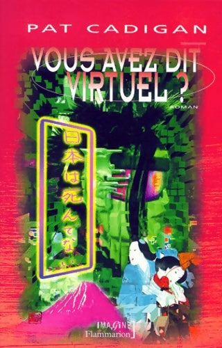 Livrenpoche : Vous avez dit virtuel ? - Pat Cadigan - Livre