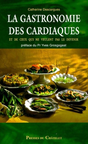 Livrenpoche : La gastronomie des cardiaques des diabétiques des hepathiques... - Catherine Descargues - Livre