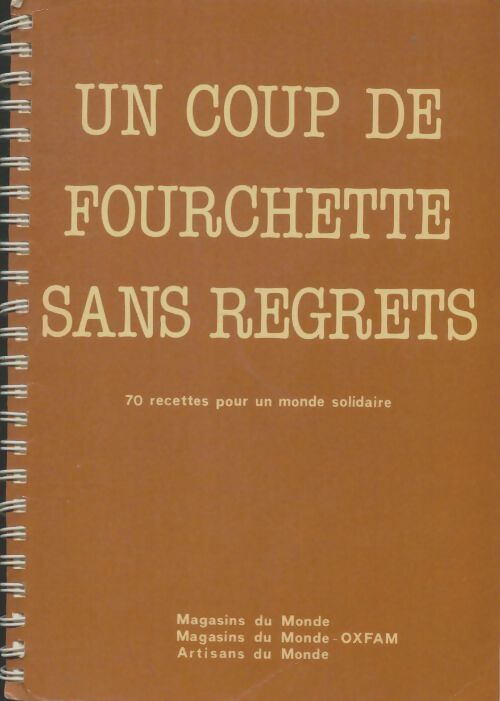 Livrenpoche : Un coup de fourchette sans regrets : 70 recettes pour un monde solidaire - Collectif - Livre