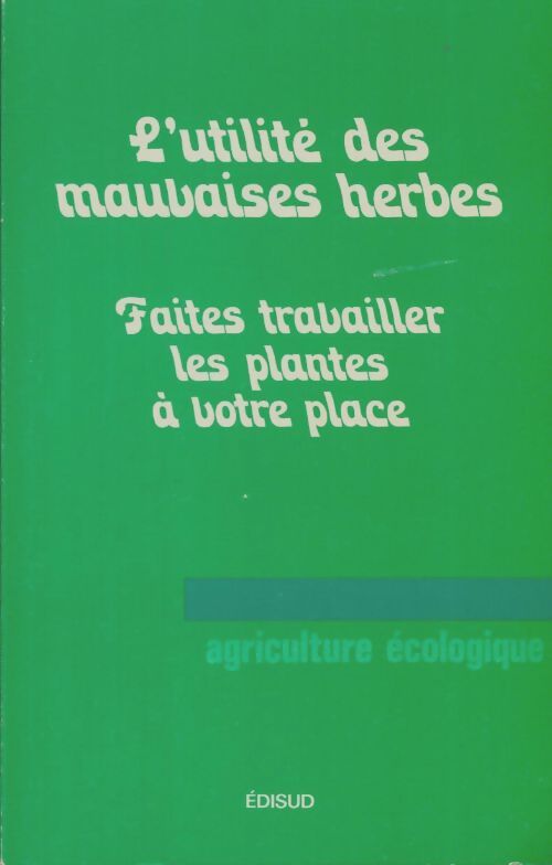 Livrenpoche : L'utilité des mauvaises herbes - Collectif - Livre