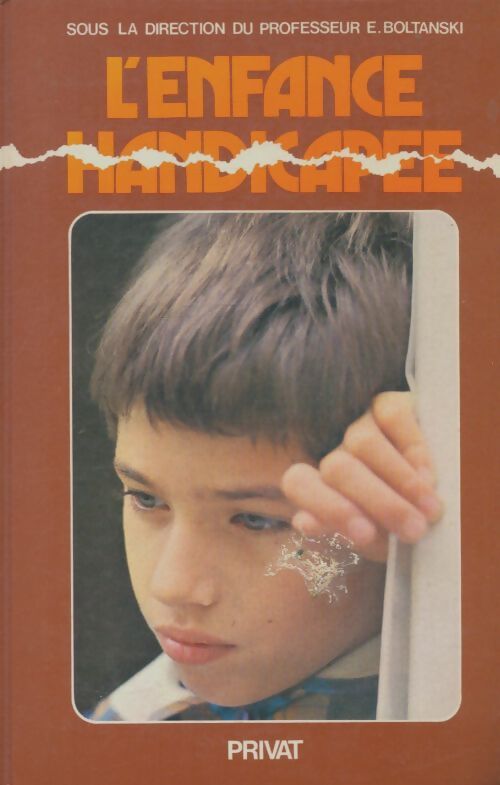 Livrenpoche : L'enfance handicapée - E Boltanski - Livre
