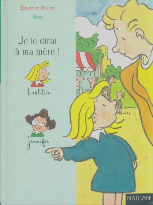 Livrenpoche : Je le dirai à ma mère ! - Béatrice Rouer - Livre