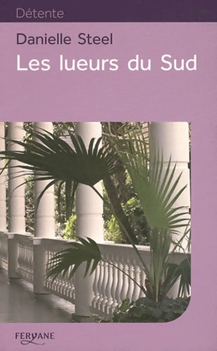 Livrenpoche : Les lueurs du Sud - Danielle Steel - Livre