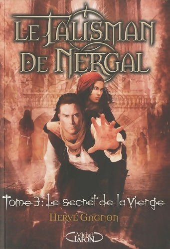 Livrenpoche : Le talisman de Nergal Tome III Le secret de la vierge - Hervé Gagnon - Livre