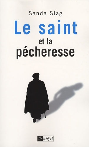 Livrenpoche : Le saint et la pécheresse - Sanda Slag - Livre