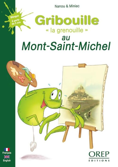Livrenpoche : Gribouille la grenouille au Mont Saint-Michel - Nanou - Livre