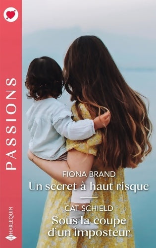 Livrenpoche : Un secret à haut risque / Sous la coupe d'un imposteur - Cat Fiona; Schield - Livre