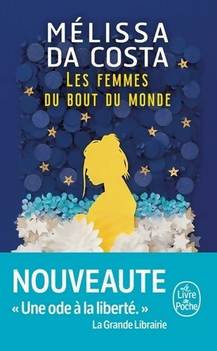 Livrenpoche : Les Femmes du bout du monde - Mélissa Da Costa - Livre