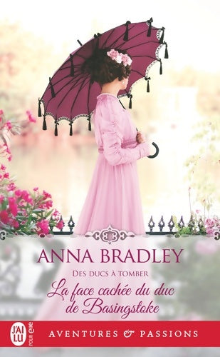 La face cachée du duc de Basingstoke - Anna Bradley - Livre