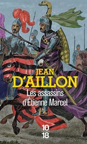 Livrenpoche : Les assassins d'Etienne Marcel : Récits du temps de Charles V - Jean D'Aillon - Livre