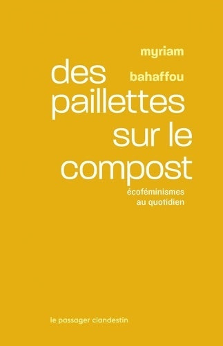 Livrenpoche : Des paillettes sur le compost : Ecoféminismes au quotidien - Myriam Bahaffou - Livre