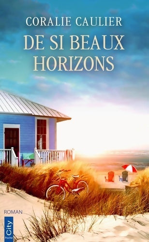 Livrenpoche : De si beaux horizons - Coralie CAULIER - Livre