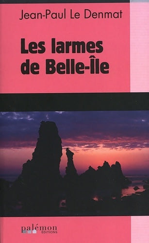 Livrenpoche : Les larmes de Belle-Ile - Jean-Paul Le Denmat - Livre