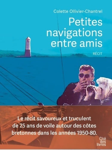 Livrenpoche : Petites navigation entre amis - Colette Ollivier-Chantrel - Livre
